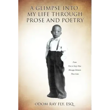 A Glimpse Into My Life Through Prose and Poetry
