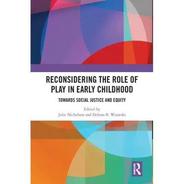 Reconsidering The Role of Play in Early Childhood: Towards Social Justice and Equity