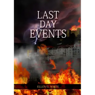 Last Day Events: (Country Living, Message to Young People in the last Days, Adventist Home counsels, 1844 made simple, The Great Controversy and the L