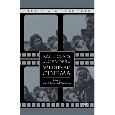 Race, Class, and Gender in Medieval Cinema