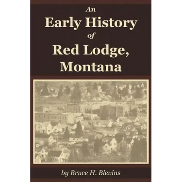 An Early History of Red Lodge, Montana