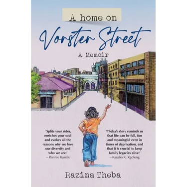 A HOME ON VORSTER STREET - A Memoir