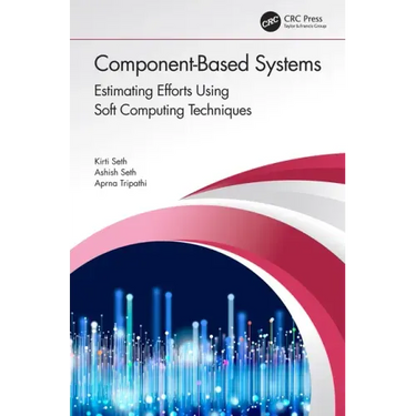 Component-Based Systems: Estimating Efforts Using Soft Computing Techniques