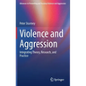 Violence and Aggression: Integrating Theory, Research, and Practice