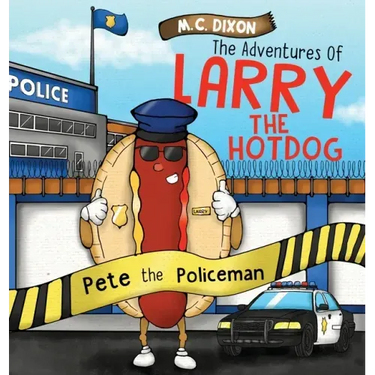 The Adventures of Larry the Hot Dog: Pete the Policeman