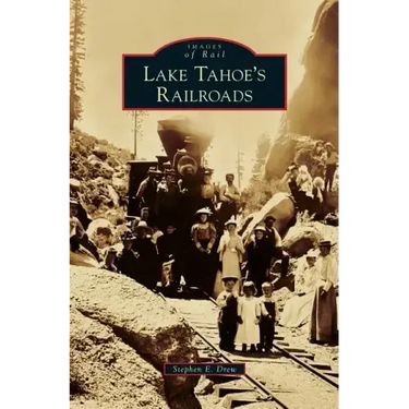 Lake Tahoe's Railroads