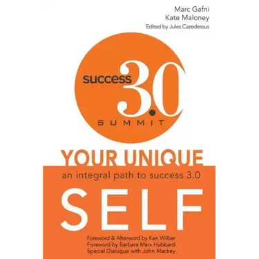 Your Unique Self: An Integral Path to Success 3.0