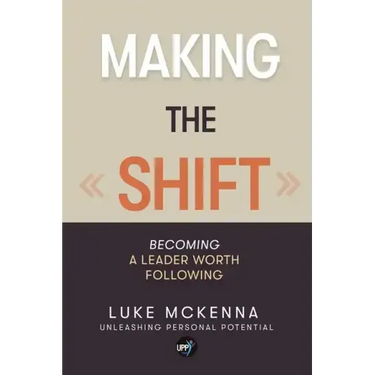 Making the Shift: Becoming a leader worth following
