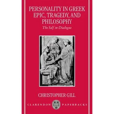 Personality in Greek Epic, Tragedy, and Philosophy: The Self in Dialogue