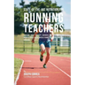 State-Of-The-Art Nutrition for Running Teachers: Teaching Your Students Advanced RMR Techniques to Increase Speed, Reduce Muscle Cramps, and Reach The