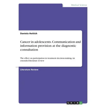 Cancer in adolescents. Communication and information provision at the diagnostic consultation: The effect on participation in treatment decision-makin