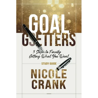 Goal Getters - Study Guide: 5 Steps to Finally Getting What You Want