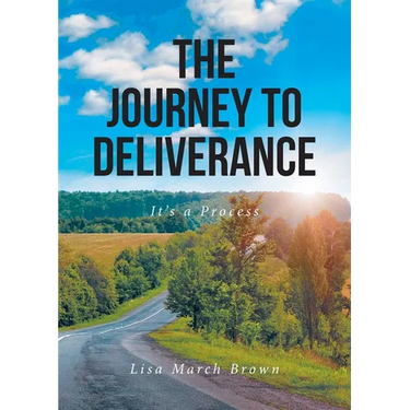 The Journey to Deliverance: It's a Process