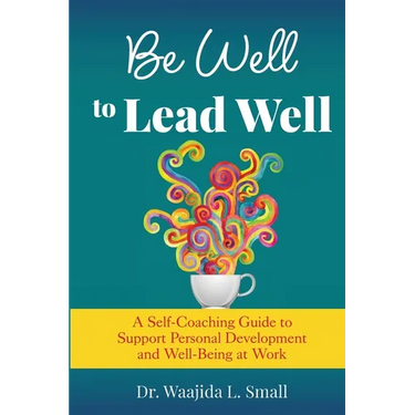 Be Well to Lead Well