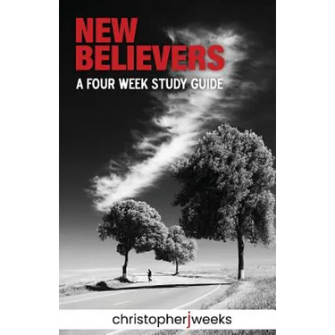 New Believers: A Four-Week Study Guide