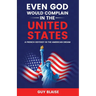 Even God Would Complain in the United States: A French Odyssey in The American Dream
