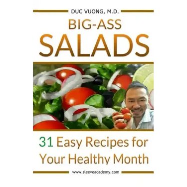 Big-Ass Salads: 31 Easy Recipes for Your Healthy Month