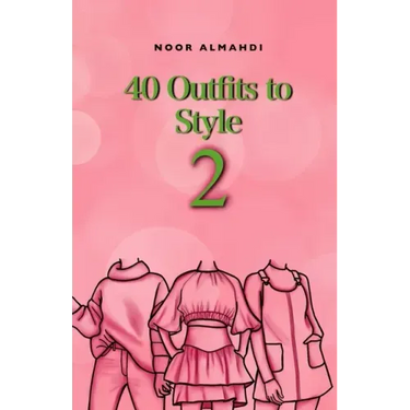 40 Outfits to Style (2): Design Your Style Workbook Second Edition: Winter, Summer, Fall outfits and More - Drawing Workbook for Teens, and Adults