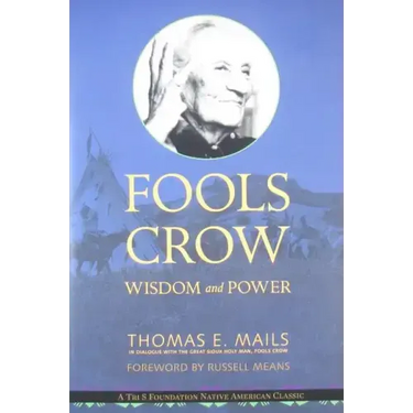 Fools Crow: Wisdom and Power