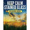 Keep Calm Stained Glass Coloring Book