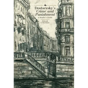 Dostoevsky's Crime and Punishment: A Reader's Guide