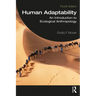 Human Adaptability: An Introduction to Ecological Anthropology