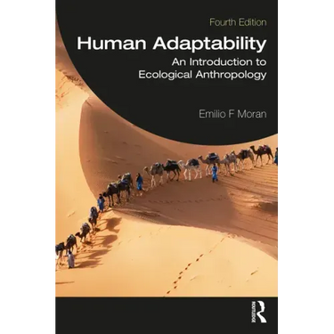 Human Adaptability: An Introduction to Ecological Anthropology