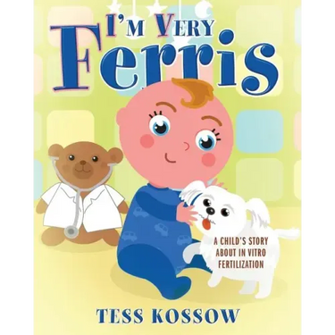 I'm Very Ferris: A Child's Story about In Vitro Fertilization