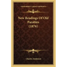 New Readings of Old Parables (1876)