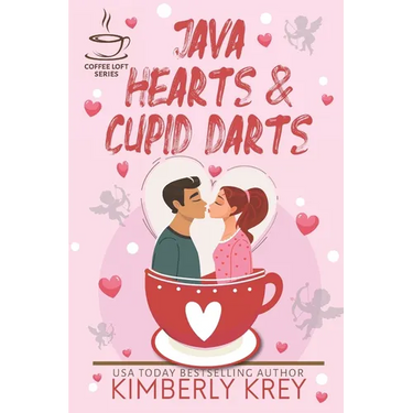 Java Hearts & Cupid Darts (The Coffee Loft Series)