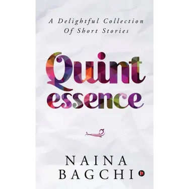Quintessence: A Delightful Collection of Short Stories