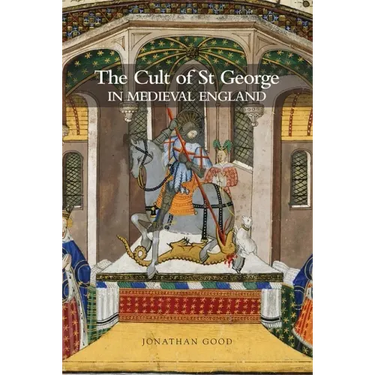 The Cult of St George in Medieval England