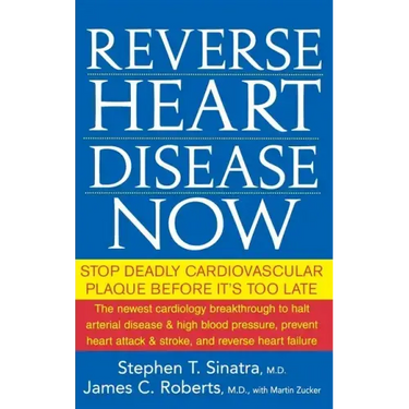 Reverse Heart Disease Now: Stop Deadly Cardiovascular Plaque Before It's Too Late