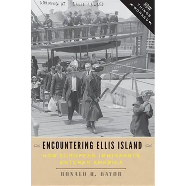 Encountering Ellis Island: How European Immigrants Entered America