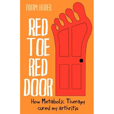 Red Toe, Red Door: how Metabolic Therapy cured my arthritis