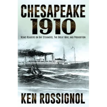 Chesapeake 1910: News Readers on Bay Steamers, the Great War and Prohibition