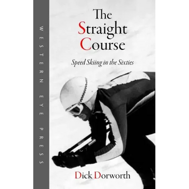 The Straight Course: Speed Skiing in the Sixties