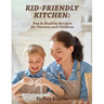 Kid-Friendly Kitchen