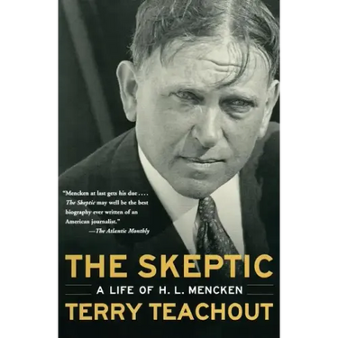 The Skeptic: A Life of H. L. Mencken