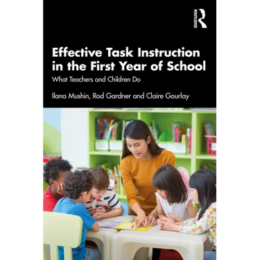 Effective Task Instruction in the First Year of School: What Teachers and Children Do