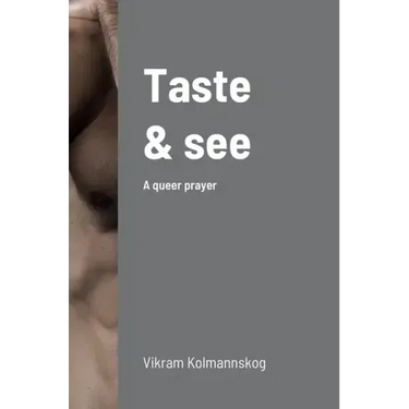 Taste and see: A queer prayer