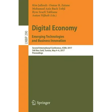 Digital Economy. Emerging Technologies and Business Innovation: Second International Conference, Icdec 2017, Sidi Bou Said, Tunisia, May 4-6, 2017, Pr