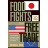 Food Fights Over Free Trade: How International Institutions Promote Agricultural Trade Liberalization