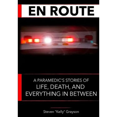 En Route: A Paramedic's Stories of Life, Death and Everything In Between