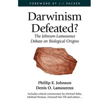 Darwinism Defeated?: The Johnson-Lamoureux Debate on Biological Origins