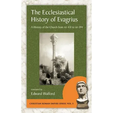 The Ecclesiastical History of Evagrius