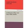 A Ribband of Blue and Other Bible Studies