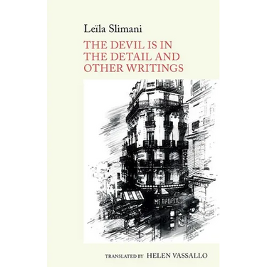 The Devil Is in the Detail and Other Writings: By Leïla Slimani