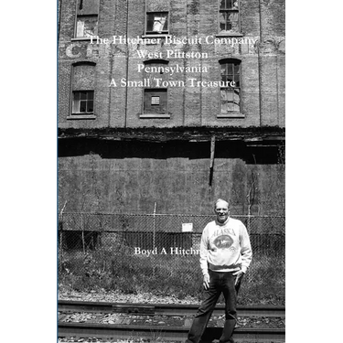 The Hitchner Biscuit Company of West Pittston Pennsylvania A Small Town Treasure