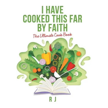 I Have Cooked This Far by Faith: The Ultimate Cook Book
